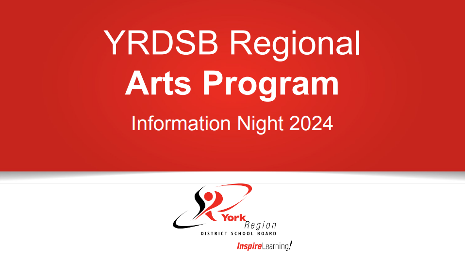 YRDSB Regional Arts Program Information Night 2023 - Slide Deck
